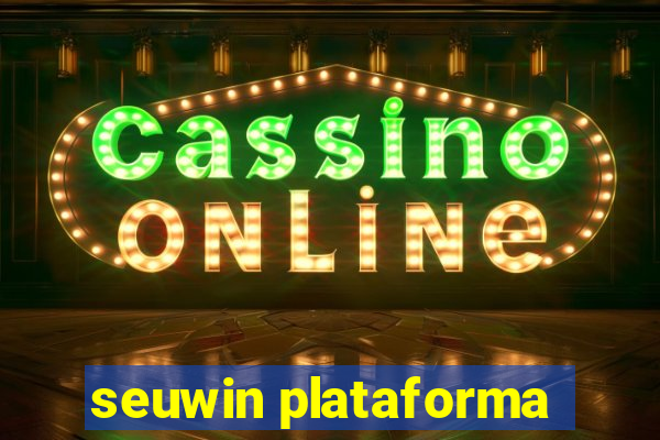 seuwin plataforma